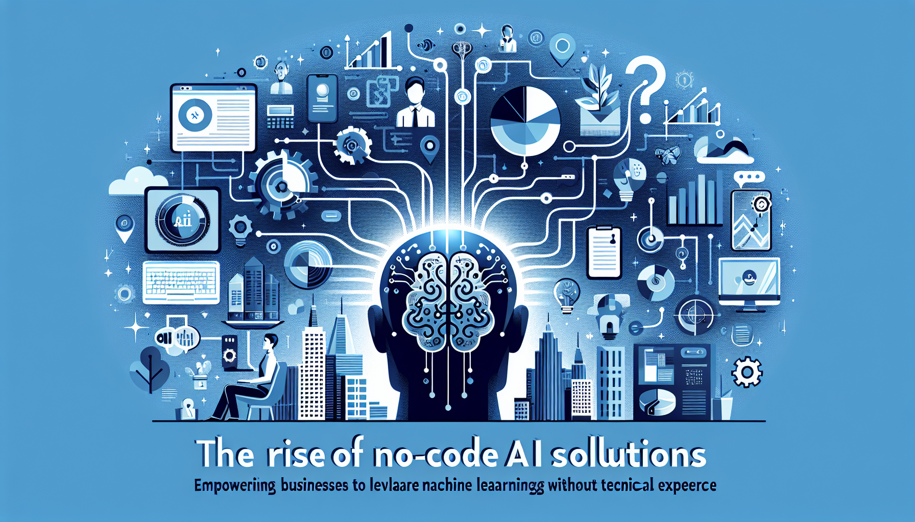 The Rise of No-Code AI Solutions: Empowering Businesses to Leverage Machine Learning Without Technical Expertise