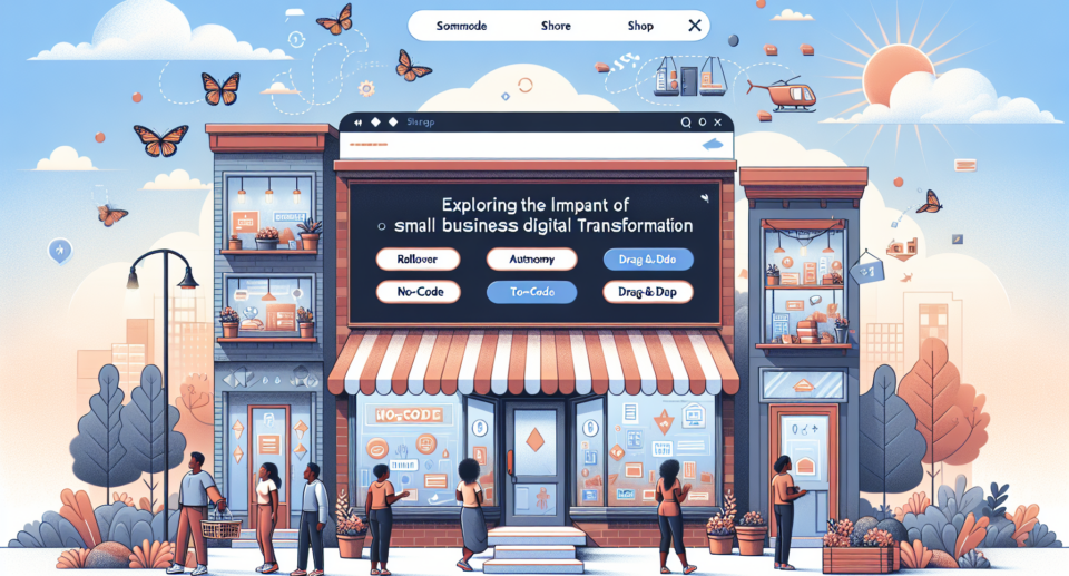 Exploring the Impact of No-Code Platforms on Small Business Digital Transformation